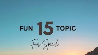 15 Fun Topics For Speech In English | 2024