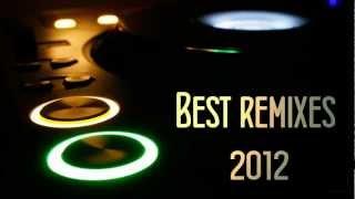 BEST REMIXES OF 2012 PART I.