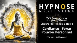 HYPNOSE / Méditation - Manipura - Confiance - Force - Pouvoir personnel