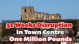 Whitby News Roundup - Town Centre Disruption At Worst Possible Time.