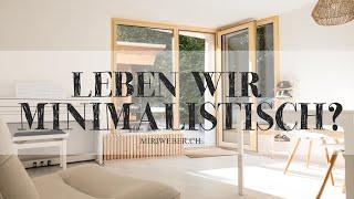 LEBEN WIR MINIMALISTISCH?