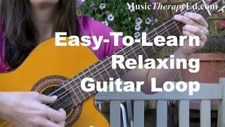 Easy-To-Learn Relaxing Guitar Loop