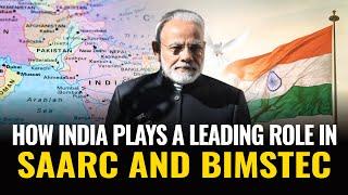 How India plays a key role in SAARC and BIMSTEC