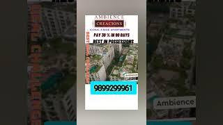 Ambience Creacions sector 22 Gurgaon 9899299961#luxuary flats in Gurgaon #properties