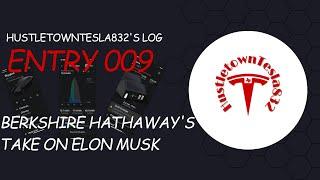 HUSTLETOWNTESLA832'S LOG: ENTRY 009 BERKSHIRE HATHAWAY'S TAKE ON MUSK