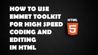 How to use emmet toolkit for high speed coding and editing in Html