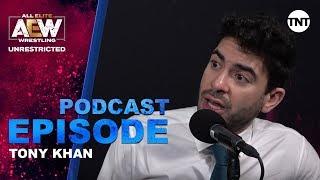 Tony Khan | AEW Unrestricted Podcast