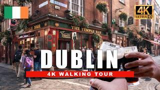  [4K] Dublin, Ireland Walking Tour | The Capital Of Pubs - Day walk & Nightlife | 4K HDR 60fps