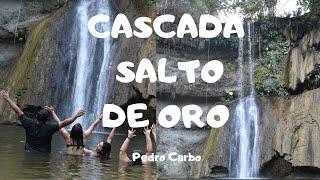 CASCADA SALTO DE ORO PEDRO CARBO - ECUADOR