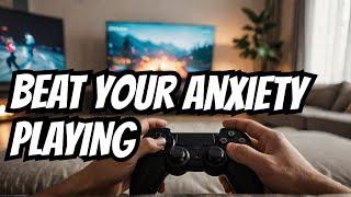 How To Overcome Fear And Anxiety With Video Games