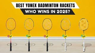 Best Yonex Badminton Rackets 2025 [watch before you buy]