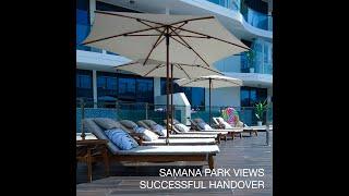 SAMANA Park Views - Handover