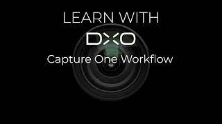 DxO PureRAW  4: Capture One Workflow