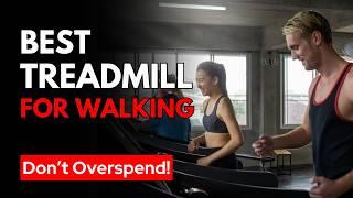 6 Best Treadmill for Walking (2025): Get MORE in Less $$