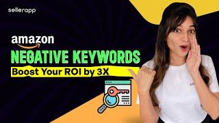 How to Improve Your Amazon PPC Ads Using Negative Keywords