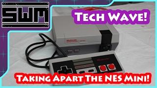 Taking Apart The NES Mini! - Tech Wave!