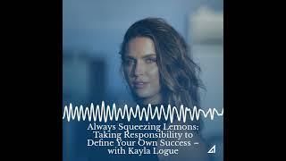 Always Squeezing Lemons: Taking Responsibility to Define Your Own Success  #podcast #womenshealth