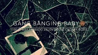 Mado Valentino ft 1100 G-way x Choppp Uchie - Gang Banging Baby (New Single)