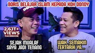 BORIS TERTARIK DENGAN ISLAM!?, PODCAST DENGAN KOH DONDY TAN, WAHYU IMTIYAZ