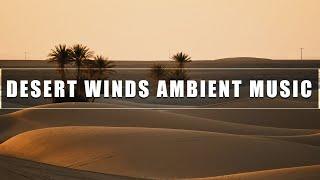 Desert Ambient Music | Desert Winds Beautiful Meditation Music @432Hz | Attract Positivity (PART 1)