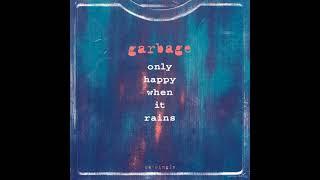 Garbage - Only Happy When It Rains