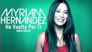 Myriam Hernández - He Vuelto Por Ti