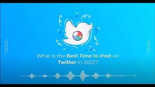 Best Time to Post on Twitter in 2022