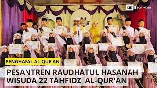 Pesantren Raudhatul Hasanah Aceh Tenggara Wisuda 22 Tahfidz  Al-Qur'an