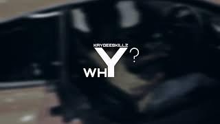 KAYGEESKILLZ- WHY (PROD.BY JAY N & TXRGETT)