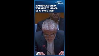 Iran Issues Stern Warning To Israel, US at UNSC Meet
