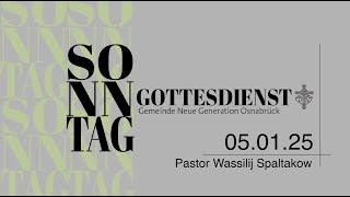 Sonntagsgottesdienst 05.01.2025 - Pastor Wassili Spaltakow