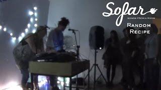 Random Recipe - Something on my Mind | Sofar Mexico City