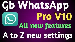 Gb WhatsApp pro v10 all new features and setting 2021, gb WhatsApp ki sari nhi setting