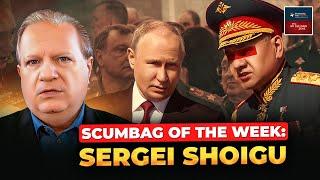 Scumbag Of The Week: Sergei Shoigu - Russia-Ukraine Conflict | No Delusion Zone