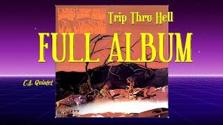 Trip Thru Hell   C.A. Quintet  ( Full Album )