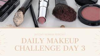 Daily Makeup Challenge - Witchy Woman Podcast #GRWM