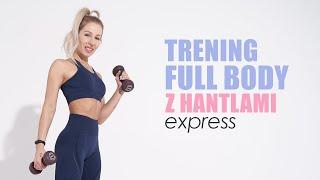 TRENING FULL BODY EXPRESS | 30 MIN | Z HANTLAMI | Agata Zając