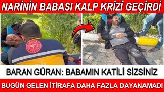 Narin'in Babası Arif Güran Kalp Krizi Geçirdi Hastaneye Kaldırılan Arif Güran Baran Güran'ı Ağlattı