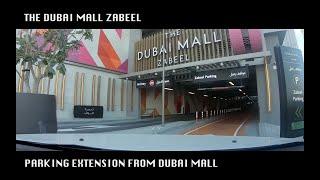 The Dubai Mall ZABEEL | Dubai Mall EXTENSION PARKING