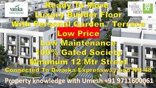 Ready to Move Luxury Builder Floor, Cheap Price, Vatika India Next, Gurgaon