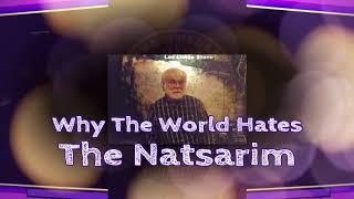 World Hates Natsarim    Natsarim Research  Videos   Yahusha told us why the world hates Natsarim