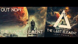 THE LAST ELEMENT - Lost Cause (The Journey Part I)