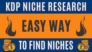 Easy Way To Find Niches - Amazon KDP Niche Research For Low Content Books