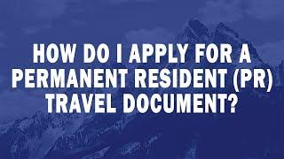 How do I apply for a permanent resident (PR) travel document?