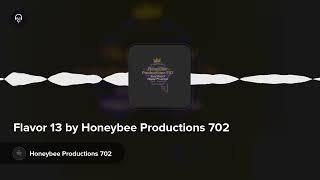 Flavor 13 by Honeybee Productions 702