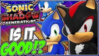 Is Sonic x Shadow Generations ACTUALLY Good!? Well...