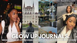 GLOW UP JOURNALS- I'M HAPPY Y'ALL! Reconnecting with myself & Rediscovering my city,Budapest Living