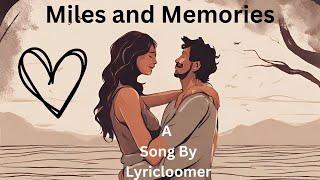 Miles and Memories By LyricLoomer | Long Distance | Love | Relation | Lyrical