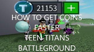 How To Get Coins Faster | Teen Titans Battleground Roblox