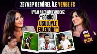 Nur Uysal | "Necip, ne söylersem giyiyor, sorgulamıyor!" | Zeynep Demirel ile Yenge FC - #7